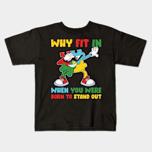 Why Fit In Funny World Autism Day Gift Kids T-Shirt